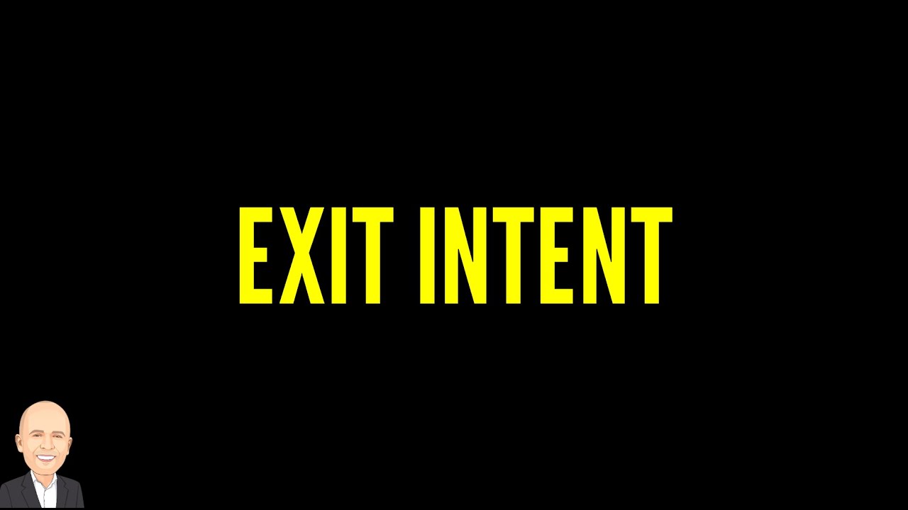 EXIT INTENT | Understand Your Buyer | Psychology of Selling