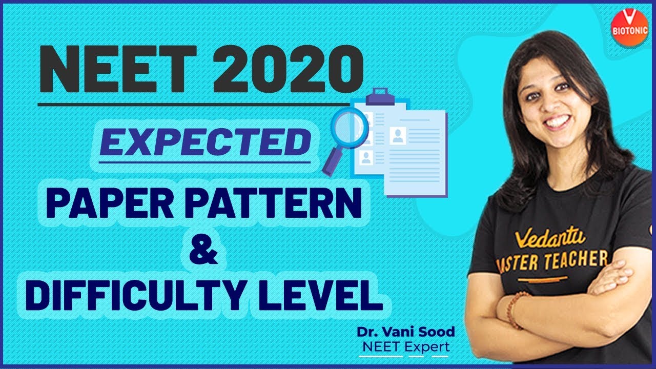 NEET 2020 Expected Paper Pattern & Difficulty Level By Dr.Vani Ma'am | Vedantu Biotonic