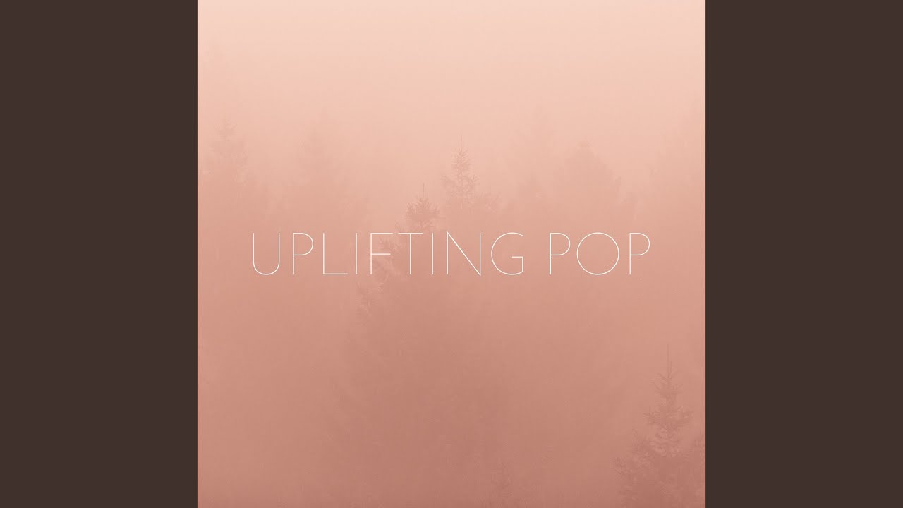 Uplifting Pop