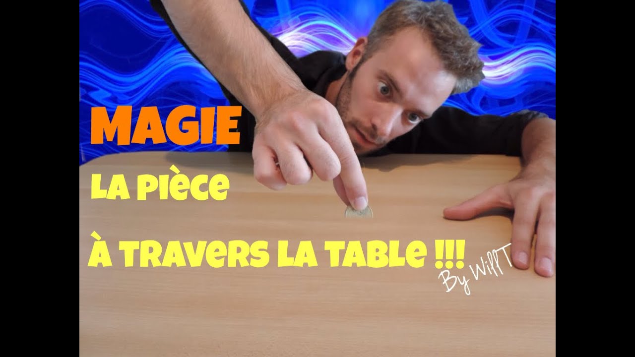 MAGIE : La pièce a travers la table ! Tour de magie gratuit expliqué  By Will T