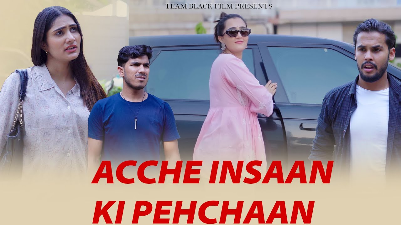 Ache Insaan Ki Pehchaan | Team Black Film | Short Film