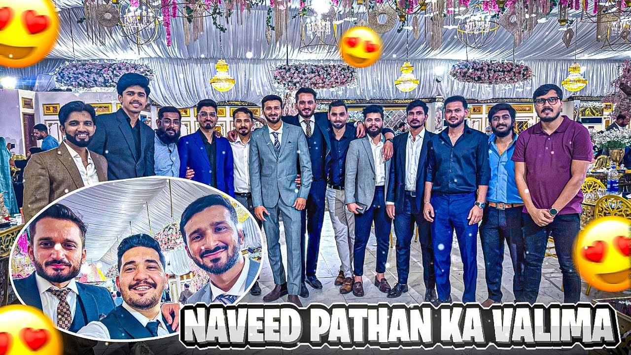 Naveed Pathan Valima | Pori team Pohanch gayi Khana khany 😂