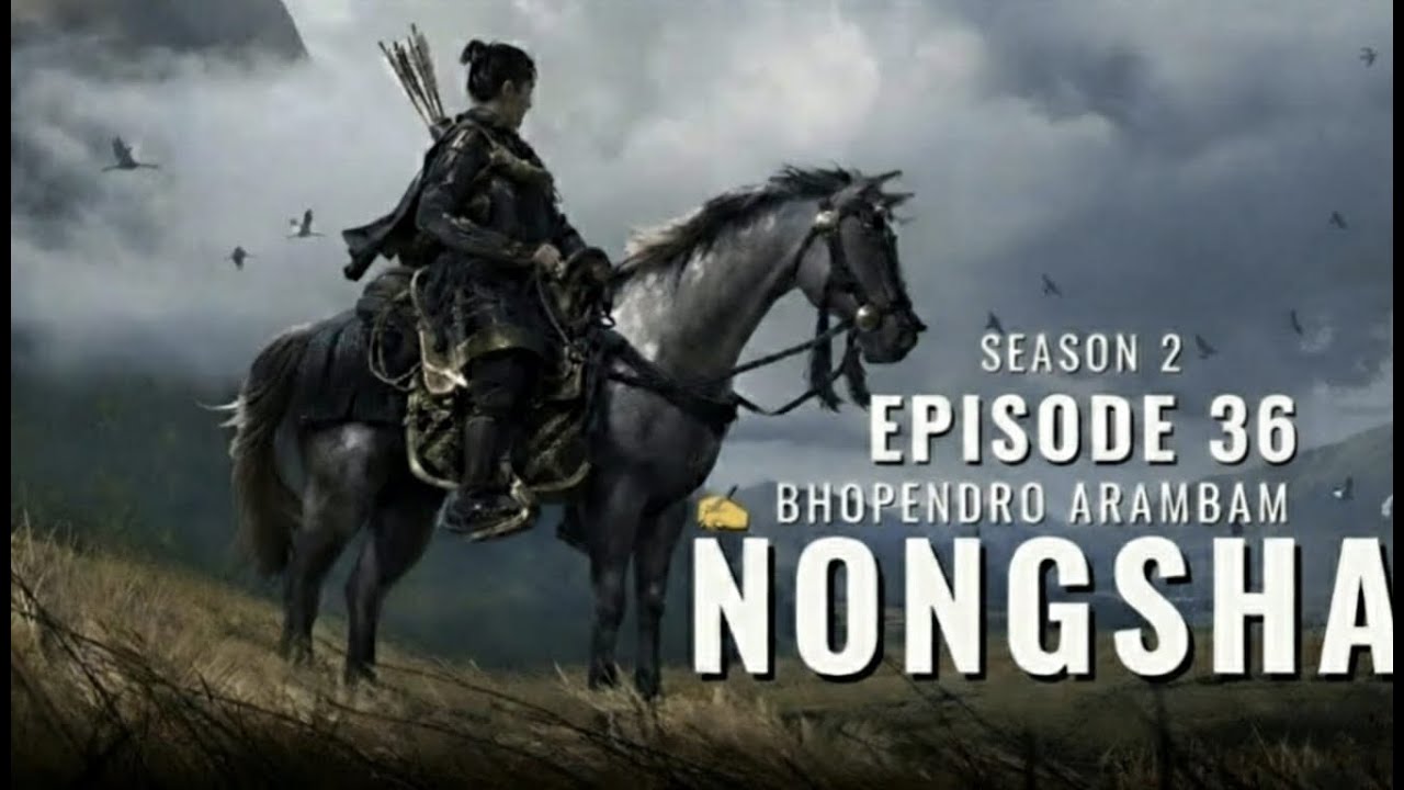 Nongsha Season 2 Episode 36 || Phunga wari || Bhopendro Arambam