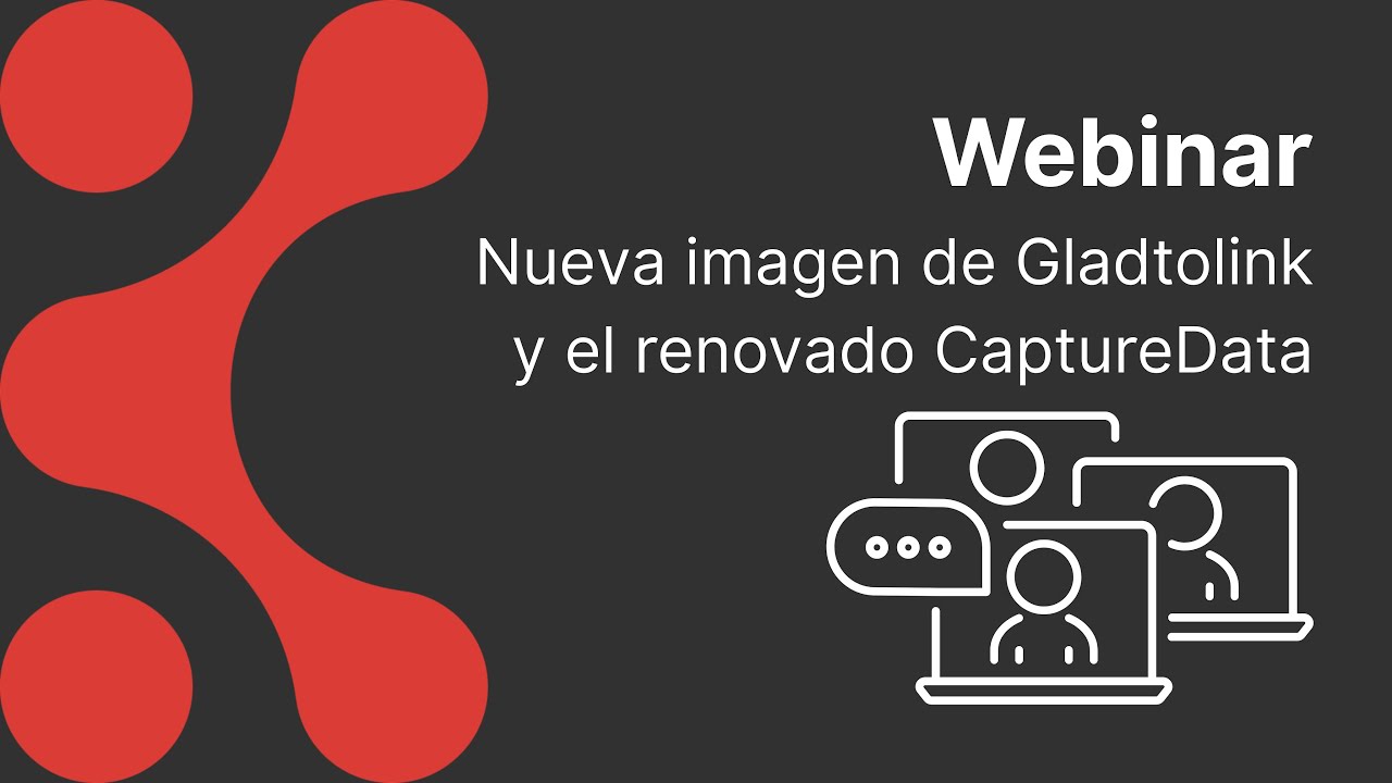 Descubre la nueva imagen de Gladtolink y el renovado CaptureData: webinar completo