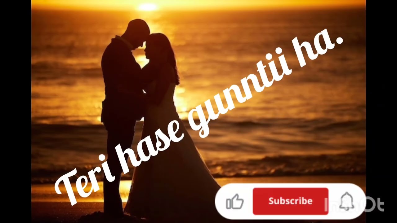 Teri hase gunntii ha.more song ........