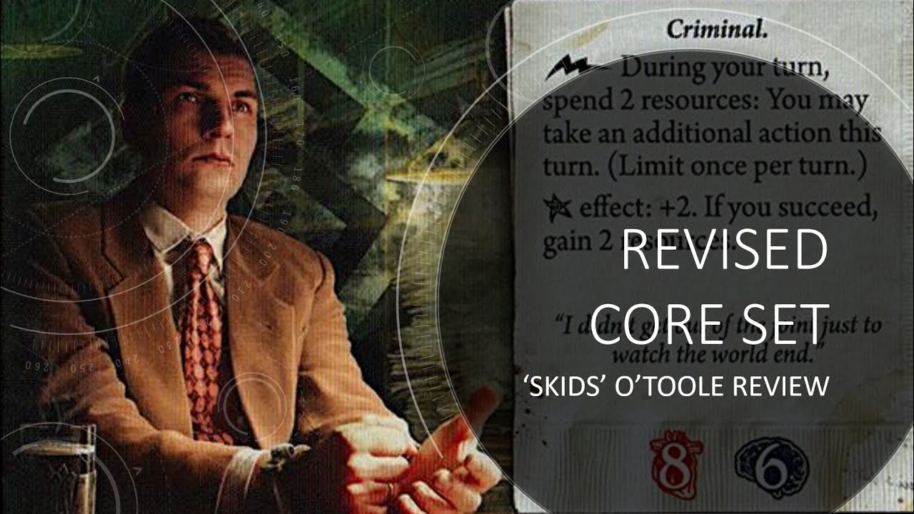 Arkham Horror LCG - Revised Core Set - 'Skids' O'Toole Review