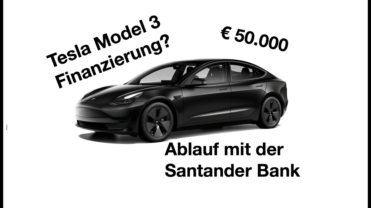 Tesla Model 3 Kredit genehmigt kriegen? I Santander Bank