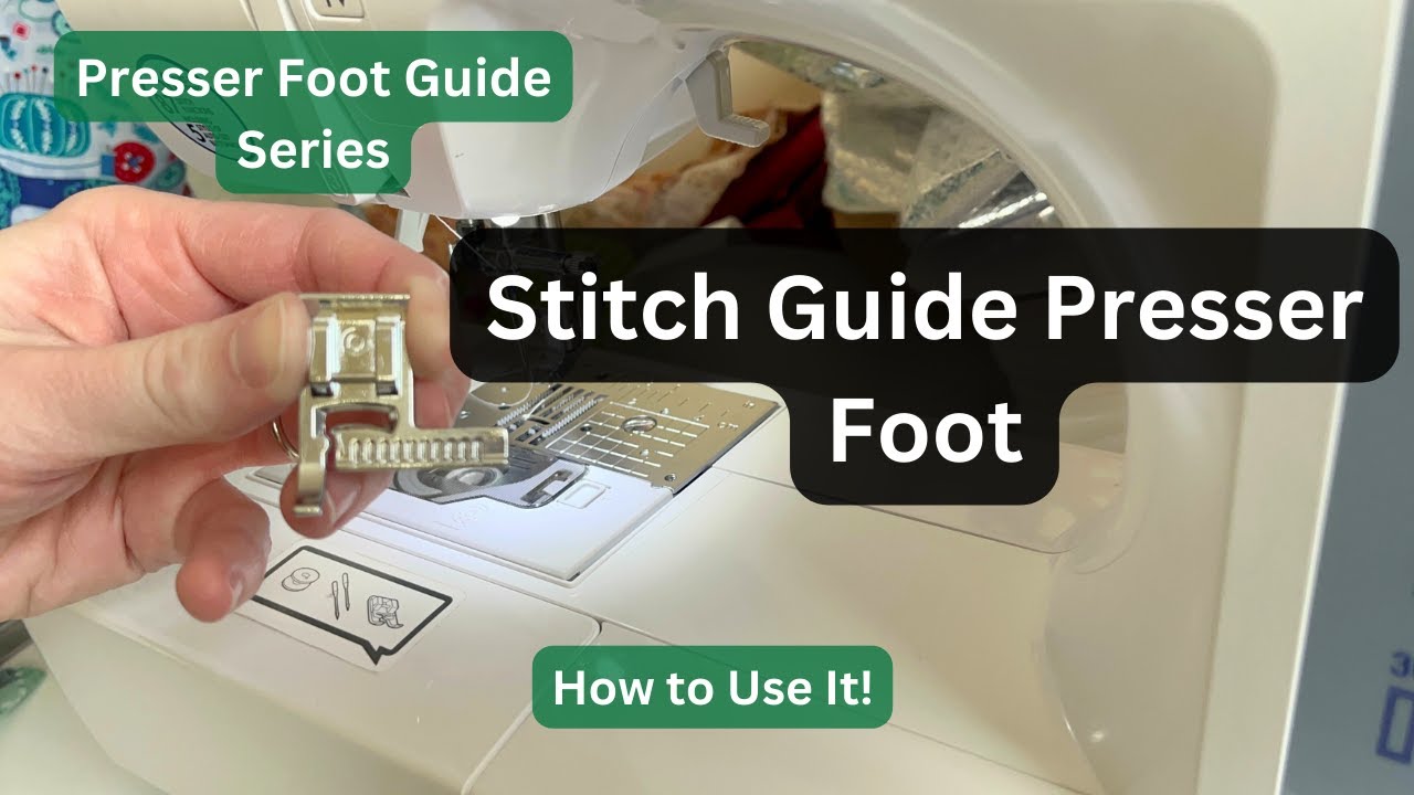 How to Use a Stitch Guide Presser Foot | Stitch Guide Sewing Machine Foot | Presser Foot Series