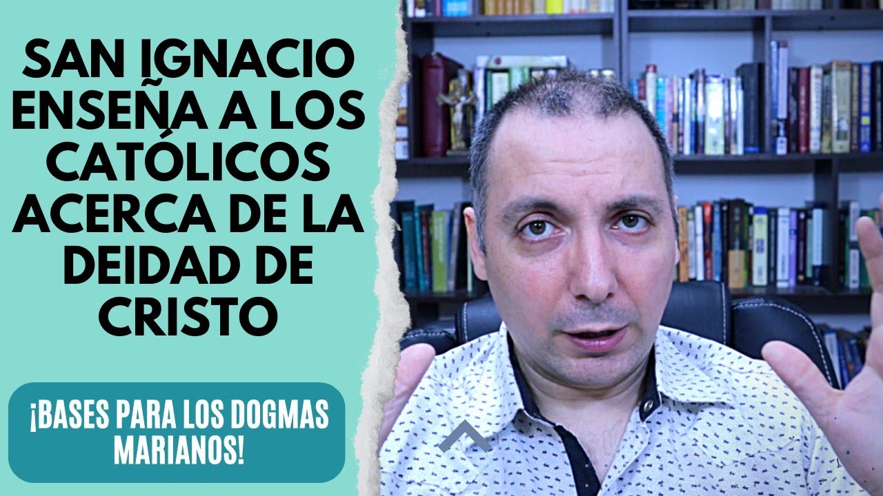 La divinidad de Cristo y los dogmas marianos. San Ignacio a los Efesios 18 y 19