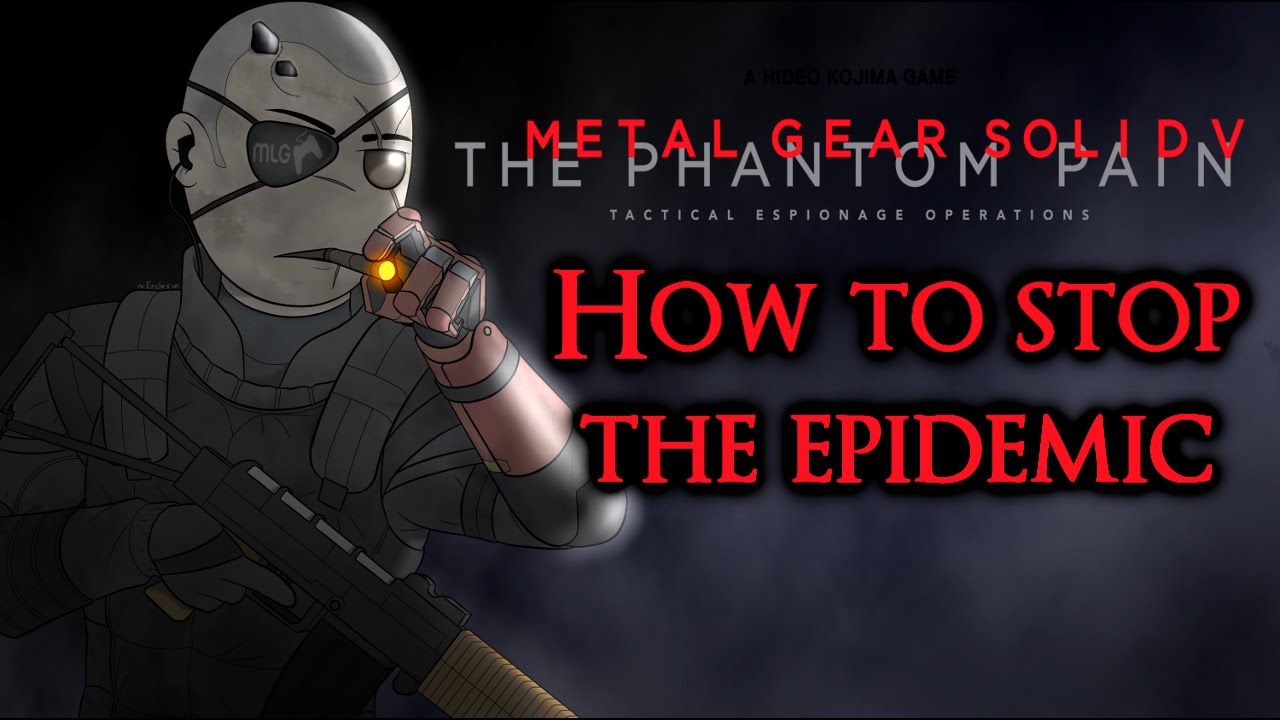 Metal Gear Solid 5 The Phantom Pain ► How To Stop The Epidemic From Spreading | Quarantine Zone