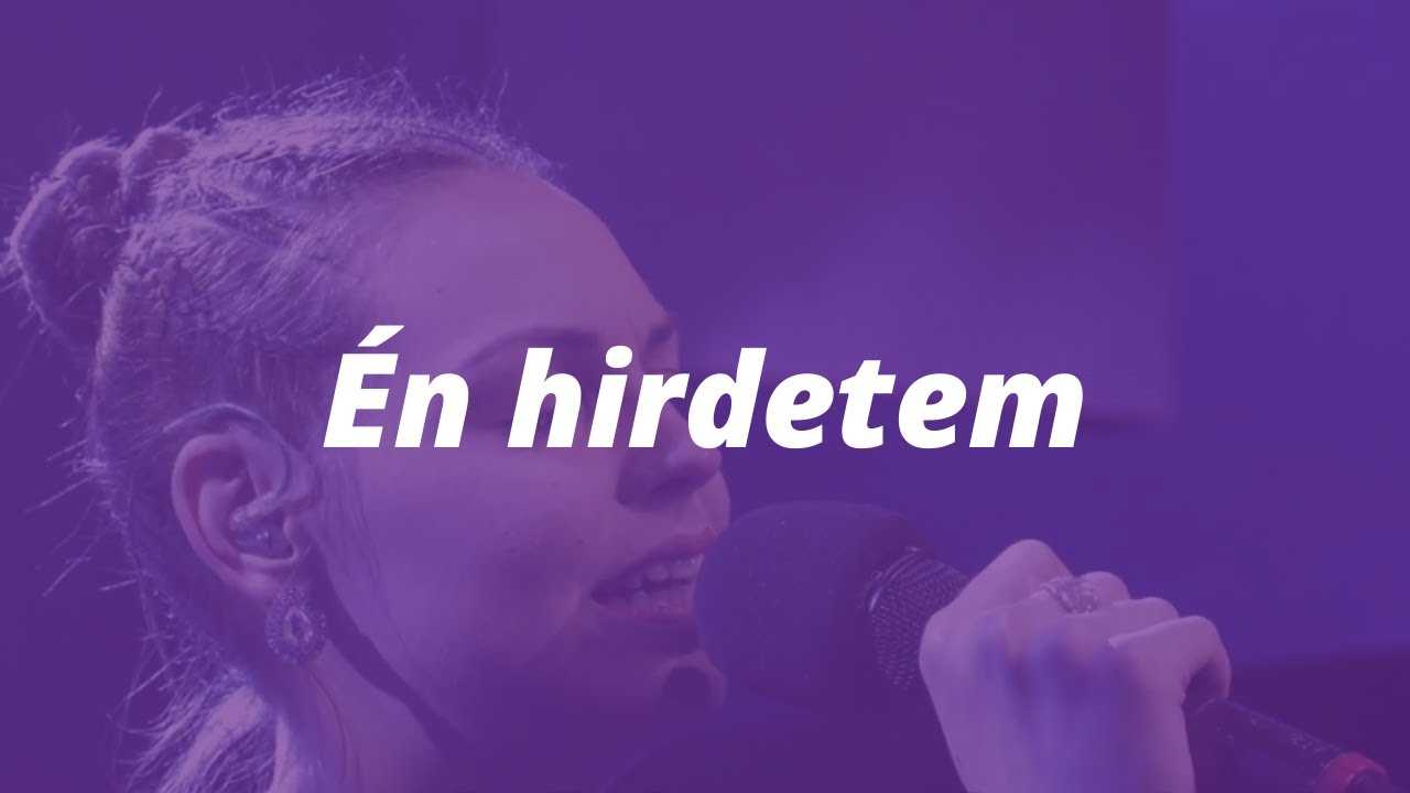 Én hirdetem // ÚjSzövetség Gyülekezet ÉLŐ Dicséretek