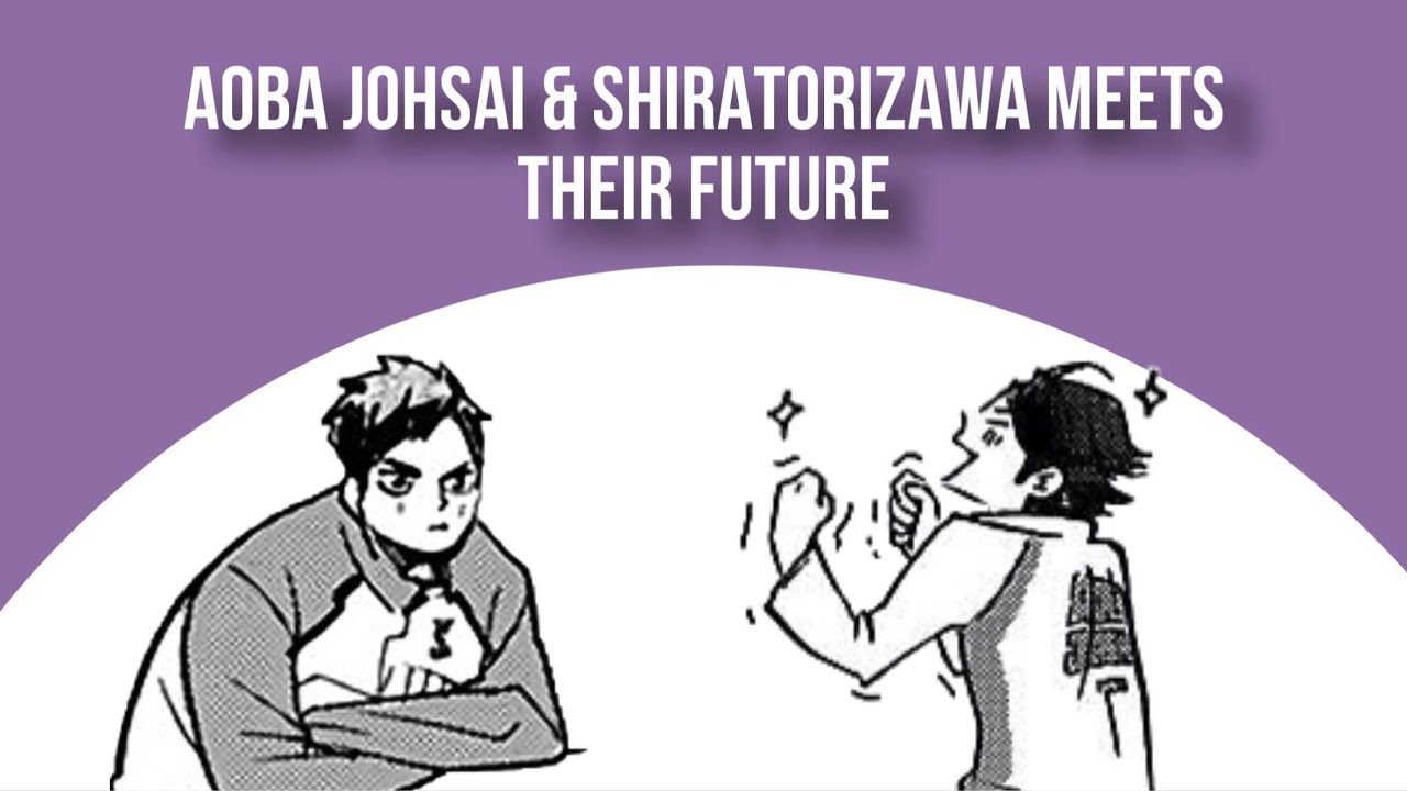 Aoba Johsai & Shiratorizawa meets their future || Haikyuu texts || 𝗣𝗮𝗿𝘁 𝘁𝘄𝗼