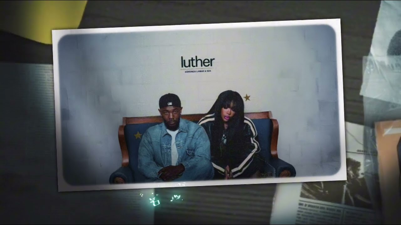 KENDRICK LAMAR & SZA - LUTHER 》 COVER