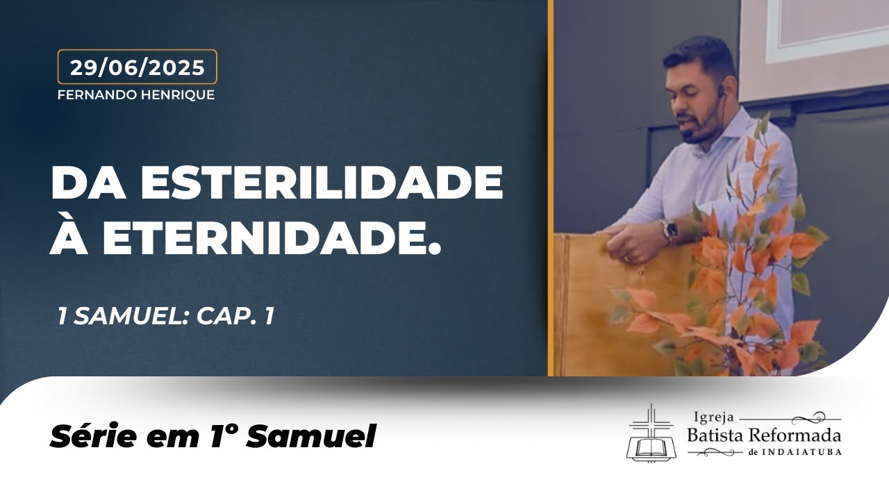 #01 - Série em 1° Samuel: Da esterelidade à eternidade.  | IBRI - 29/06/2025 | Fernando Henrique.