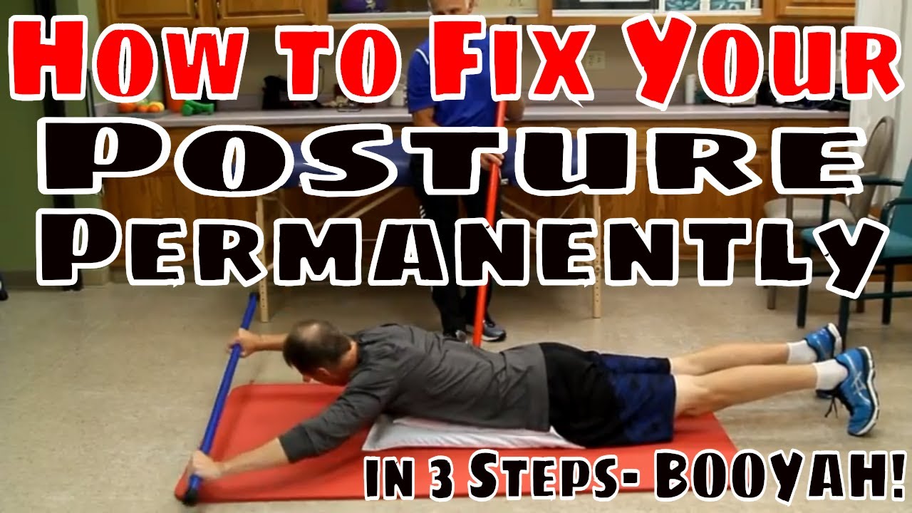 How to Fix Your Posture Permanently in 3 Steps  BOOYAH!