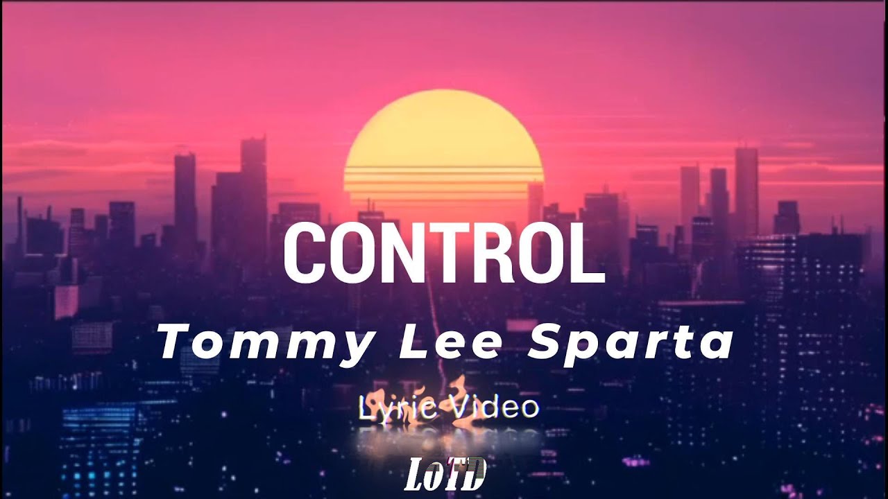 Tommy Lee Sparta - Control lyrics