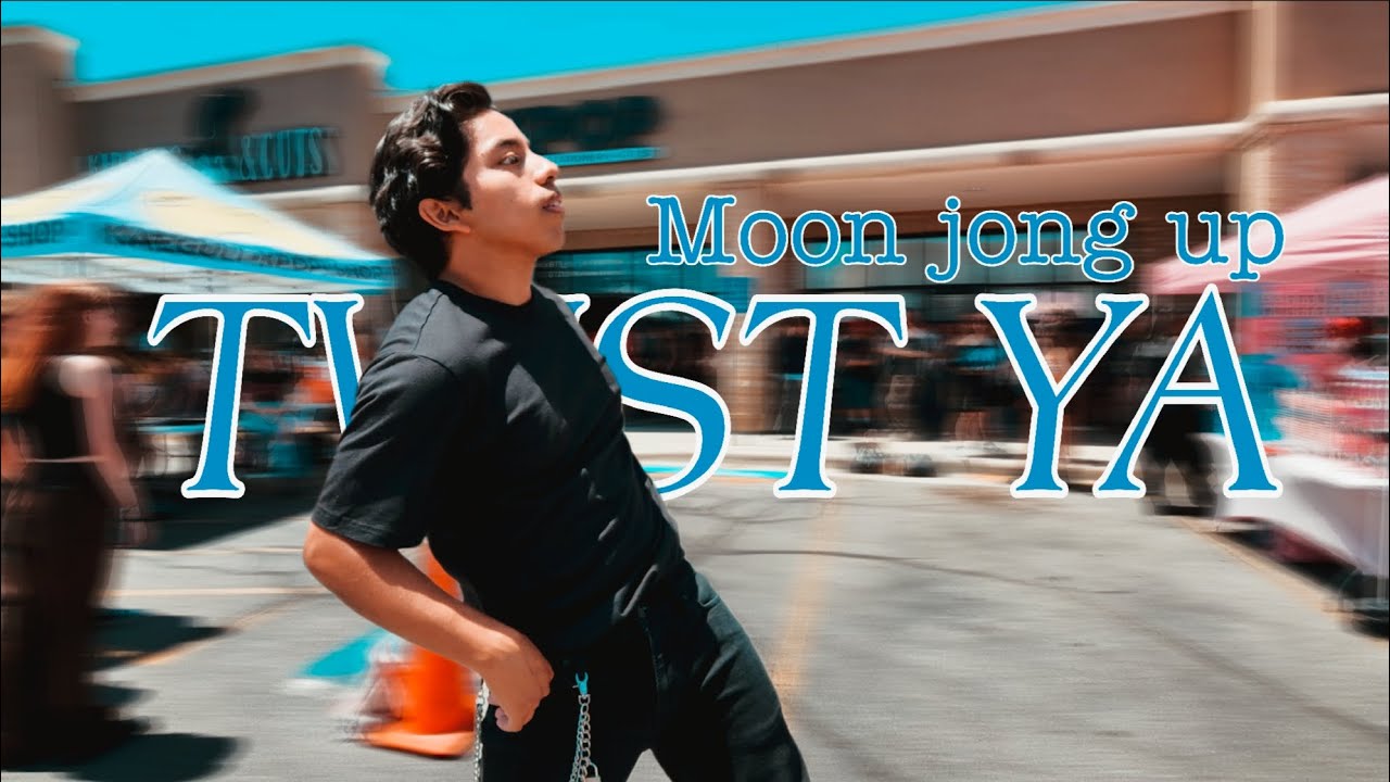 Moon Jong Up TWIST YA Dance Cover