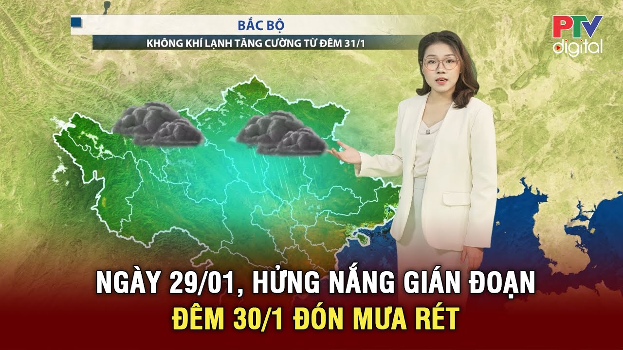 Dự báo thời tiết 29-31/01 | Bắc Bộ hửng nắng gián đoạn, từ đêm 30/01 đón mưa rét diện rộng