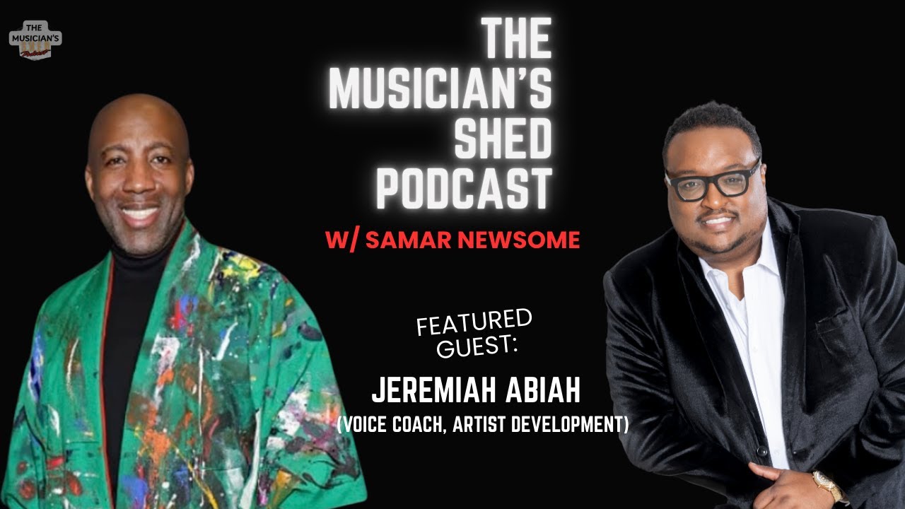 THE MUSICIAN'S SHED PODCAST w/ Samar Newsome Ep4 - JEREMIAH ABIAH (Full interview)