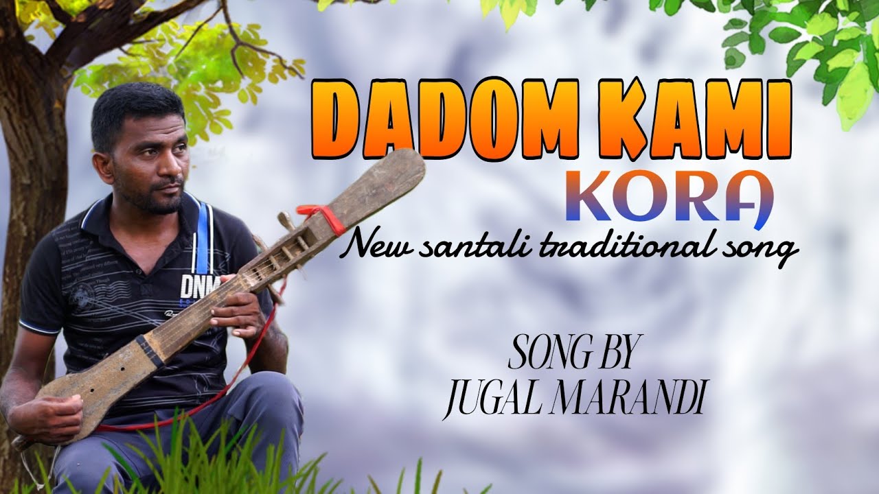 DADOM kami kora // New santhali traditional song // Jugal marandi
