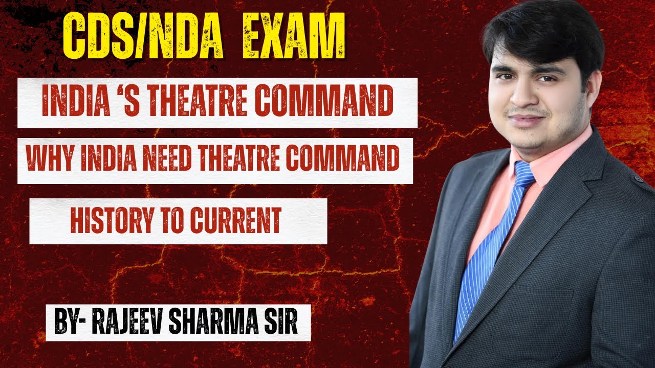 India&rsquo;s Theatre Command Explained |Why Theatre Command is Important for India&rsquo;s Defence|