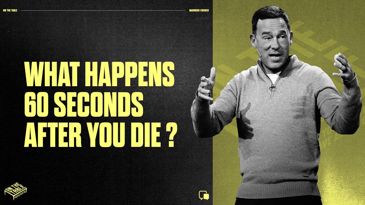 What Happens 60 Seconds After You Die? - Eric Geiger | Mariners Church