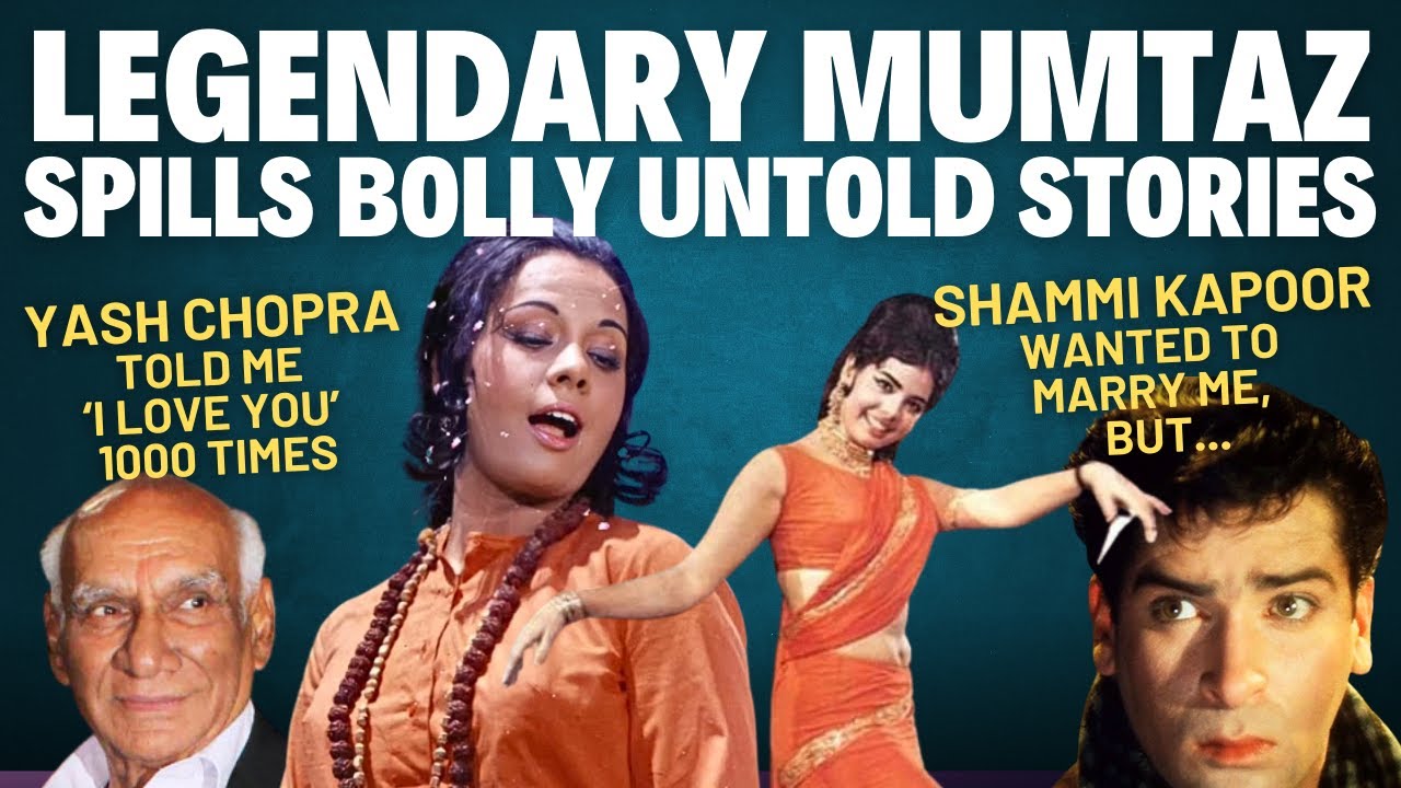 Mumtaz Exclusive | Sharmila Tagore Fight | No To Yash Chopra Love | SRK Mom | Shammi Kapoor Split