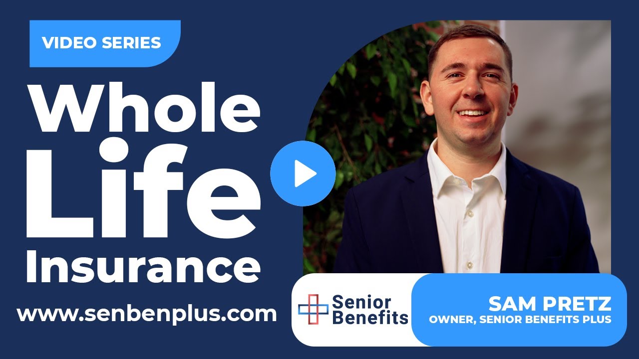 What is Whole Life Insurance? | Senior Benefits Plus