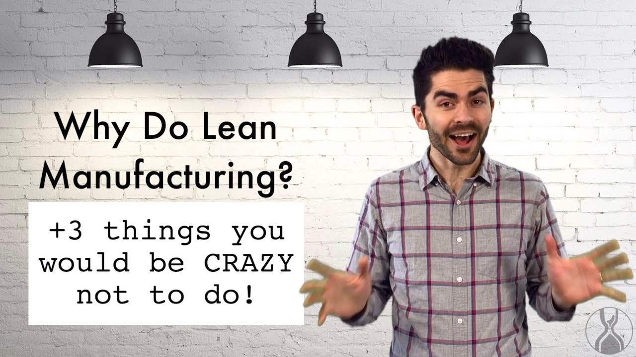 Why Do Lean Manufacturing? 3 Things You MUST Do Now