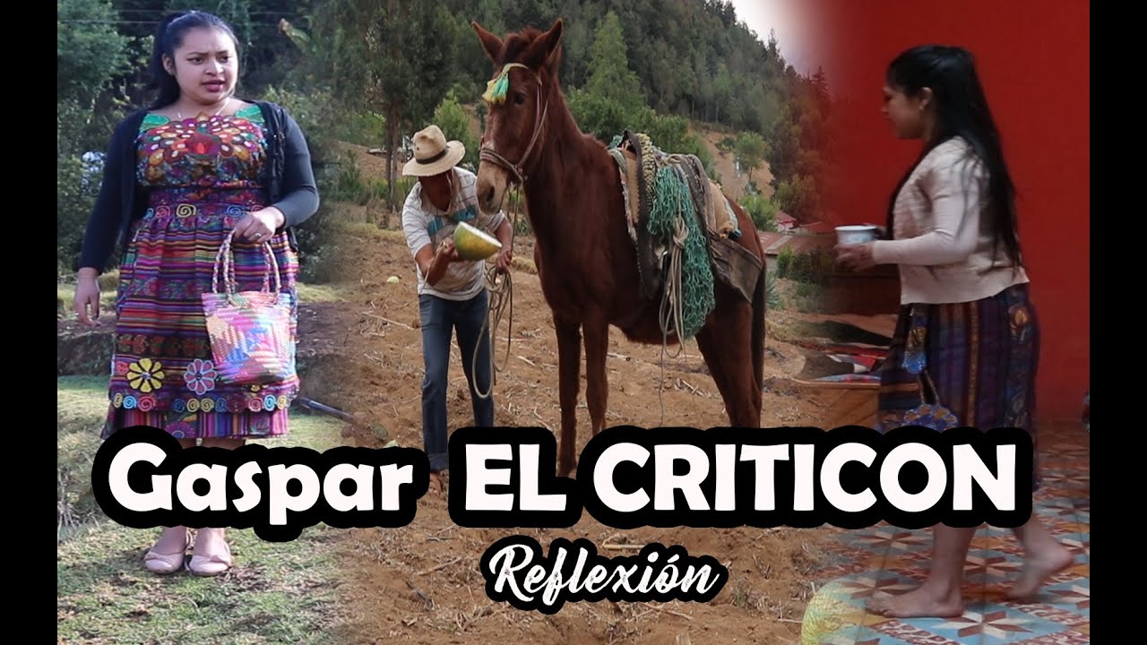 Gaspar EL CRITICON  Reflexión mira es video