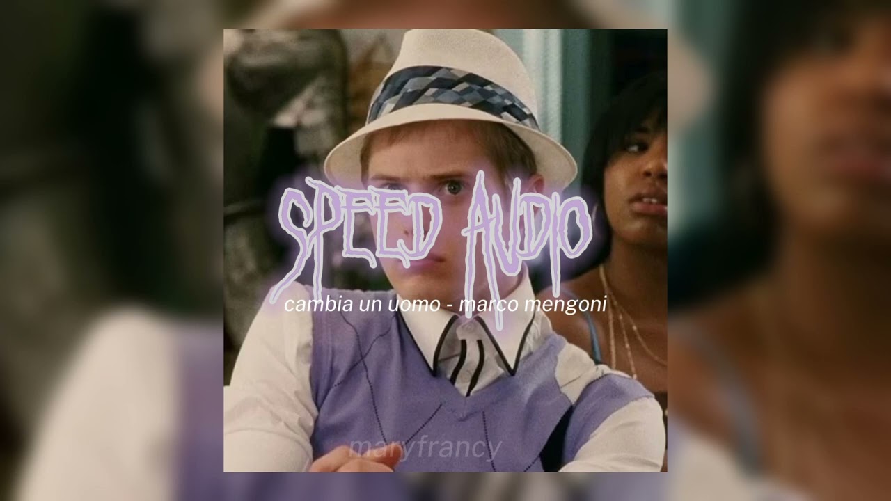 cambia un uomo - marco mengoni (sped up)