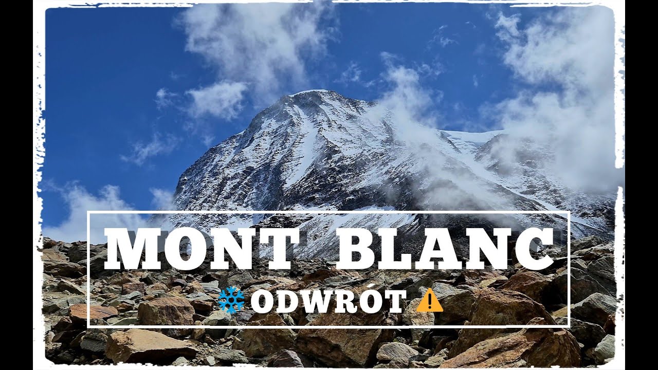 Mont Blanc: Odwrót ❄️⚠️