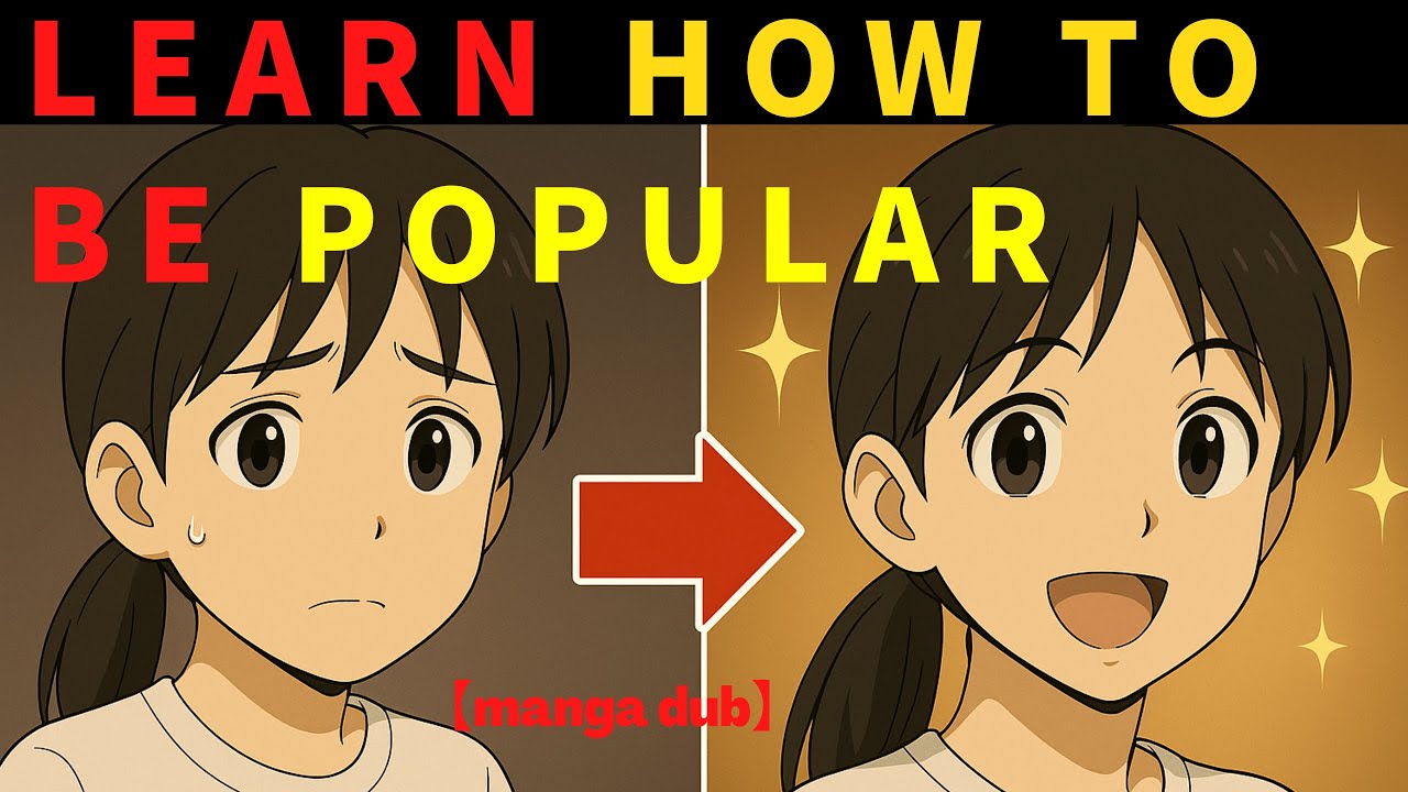 Why Am I the Only One Who Is Not Popular? The #1 Technique That Changes Everything 【manga dub】