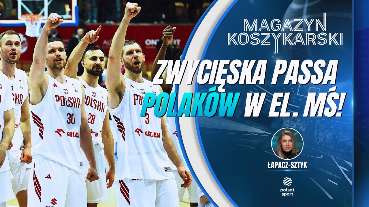 CZTERY MECZE I CZTERY ZWYCIĘSTWA POLSKI W EL. MŚ 2027! MAGAZYN KOSZYKARSKI