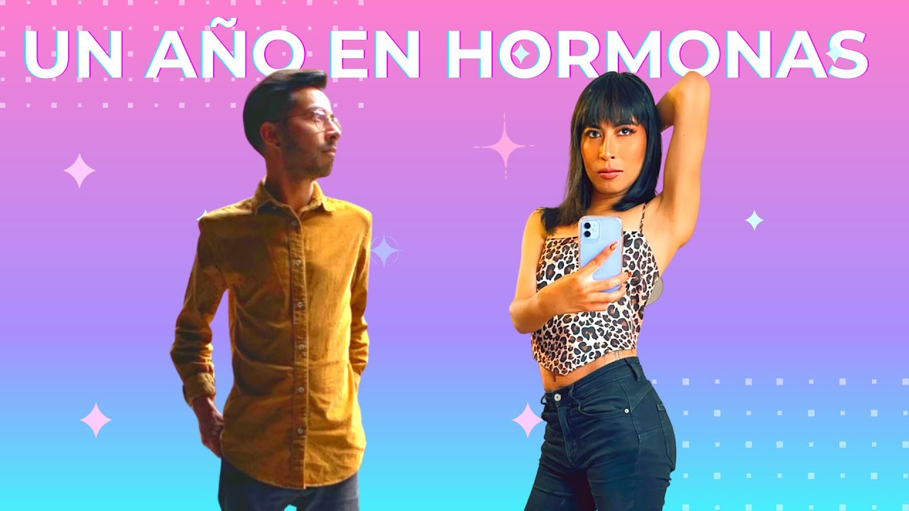 UN AÑO EN HORMONAS - Qué pasó en mi primer año en TRH