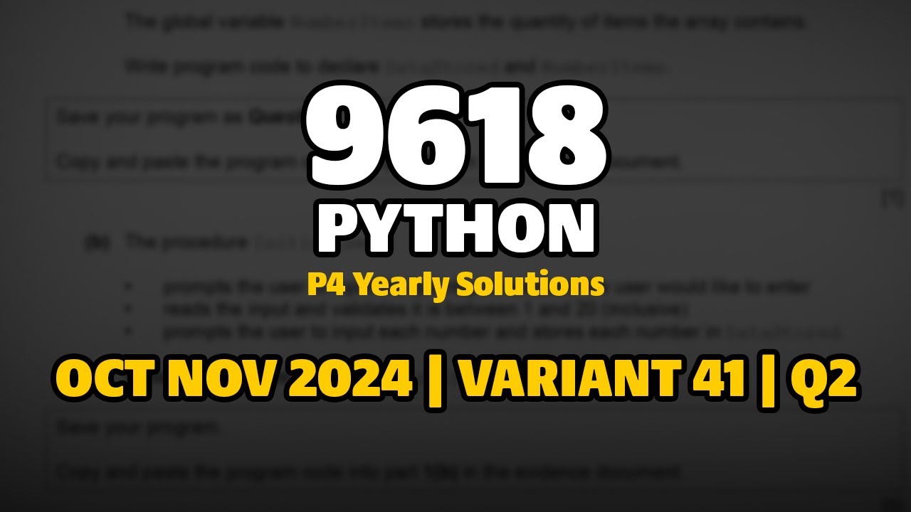 9618 OCT NOV 2024 | VARIANT 41 | Q2 Yearly Solution