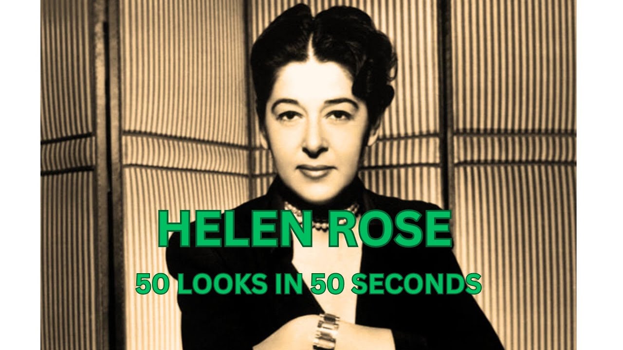 Helen Rose - 50 Looks in 50 Seconds