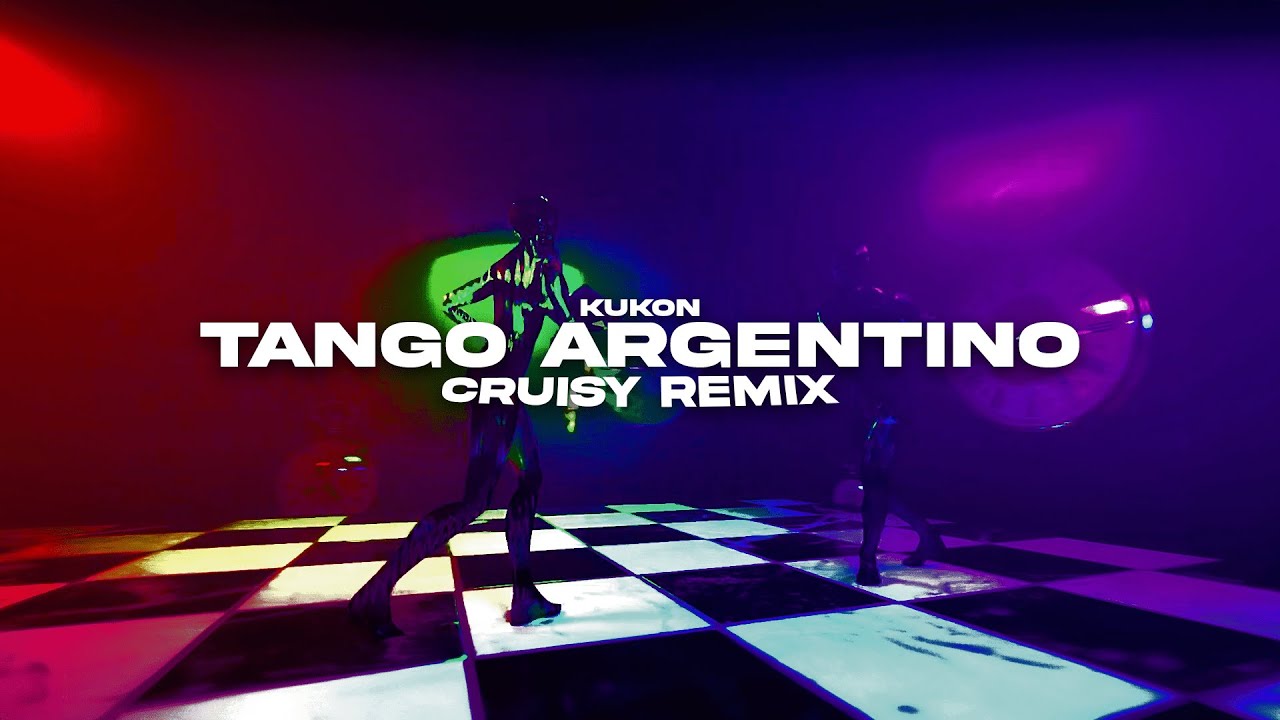 kukon - tango argentino (Cruisy Remix)