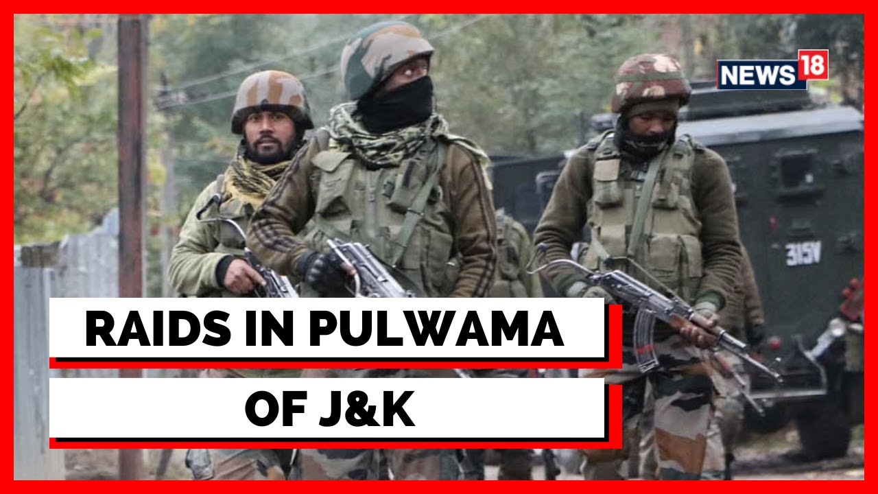 Jammu And Kashmir News | J&K News | Pulwama | Raids Being Carried Out In Pulwama | News18