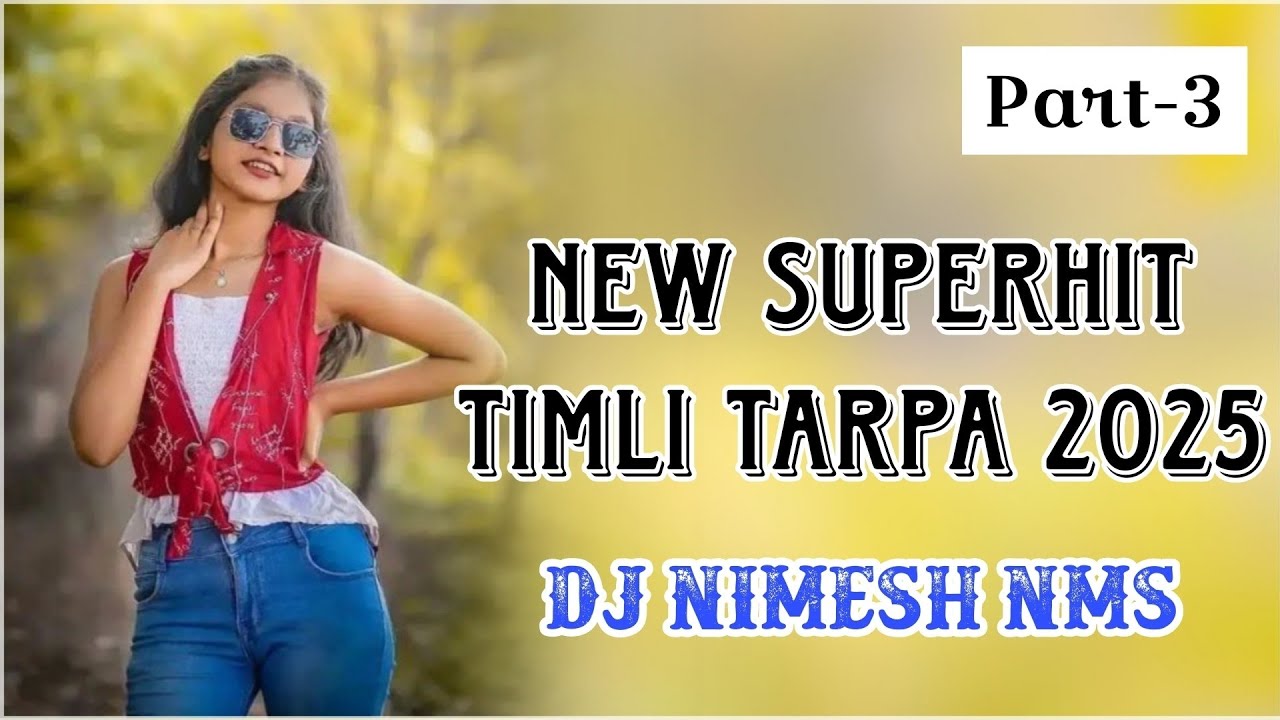 NEW SUPERHIT TIMLI TARPA 3.0 ( TIMLI TARPA MIX 2025 ) DJ NIMESH NMS 🥁🎤🎶