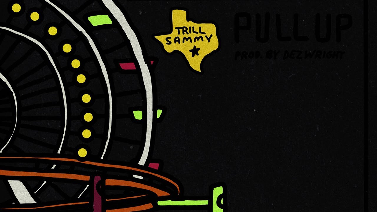 Trill Sammy - Pull Up