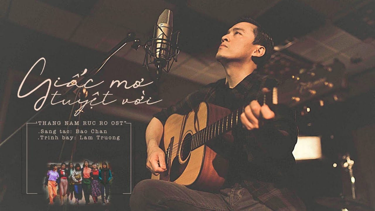 [OFFICIAL MV 4K] Giấc mơ tuyệt vời - Lam Trường - OST Tháng năm rực rỡ