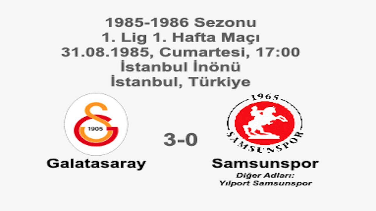 Galatasaray 3-0 Samsunspor 31.08.1985 - 1985-1986 Turkish 1st League Matchday 1