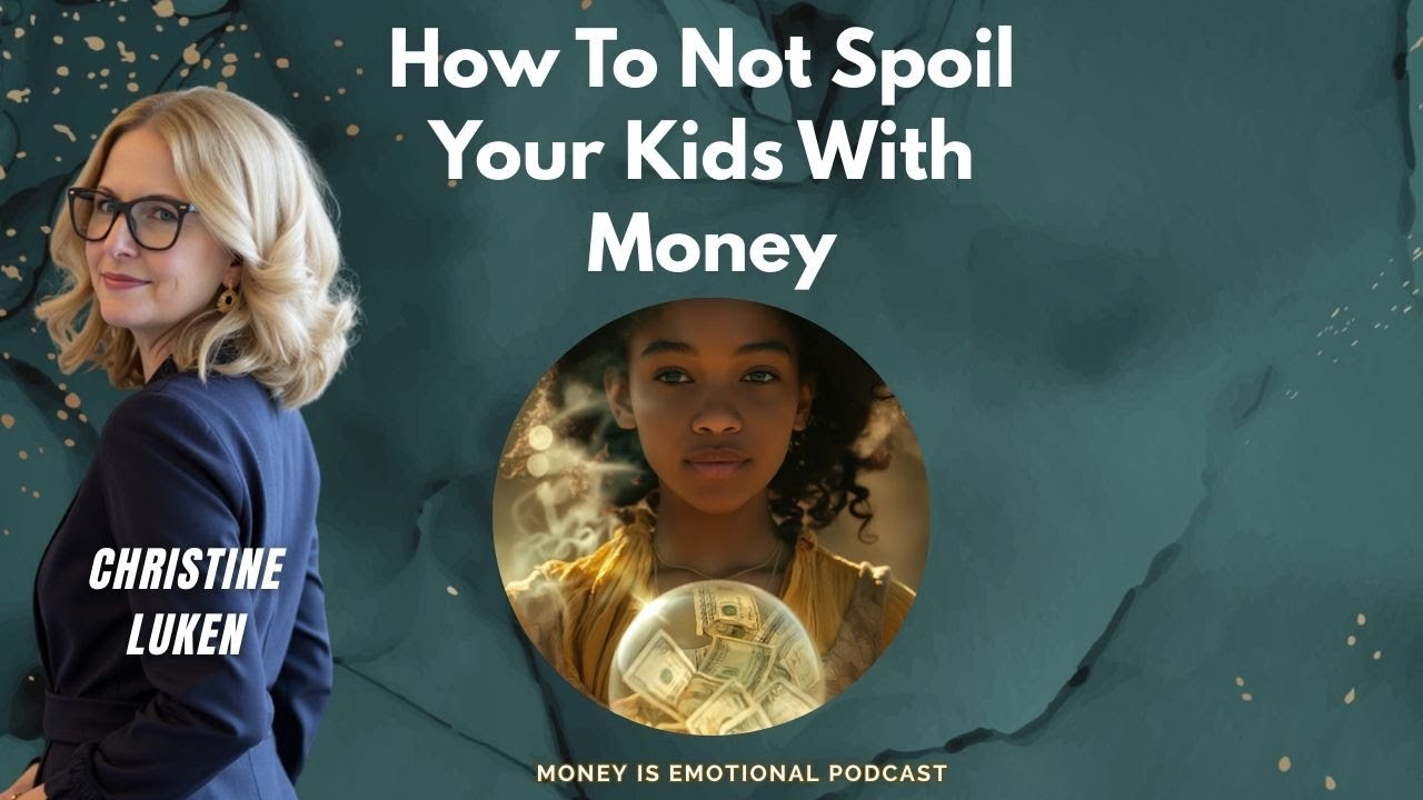 How To Not Spoil Your Kids With Money (Ep. 78)