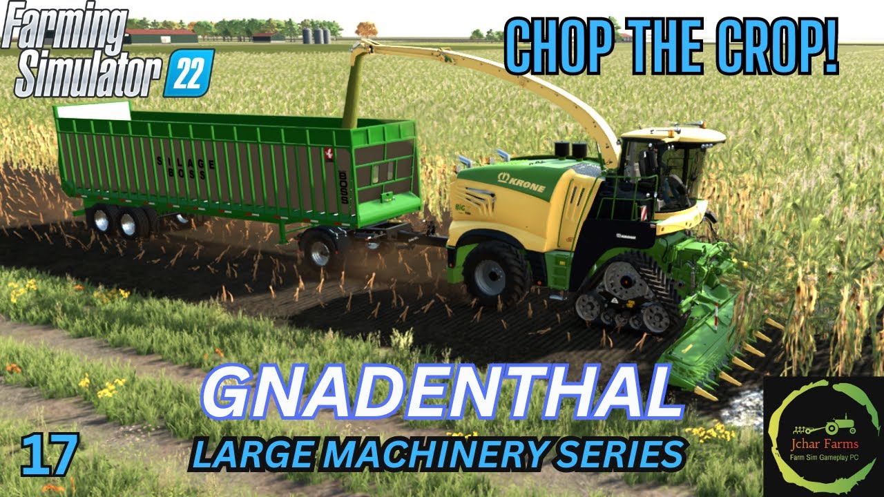 FS22 GNADENTHAL E17 - CHOP THE CROP! KRONE BIG X 1180 - LARGE MACHINERY SERIES - LET'S PLAY