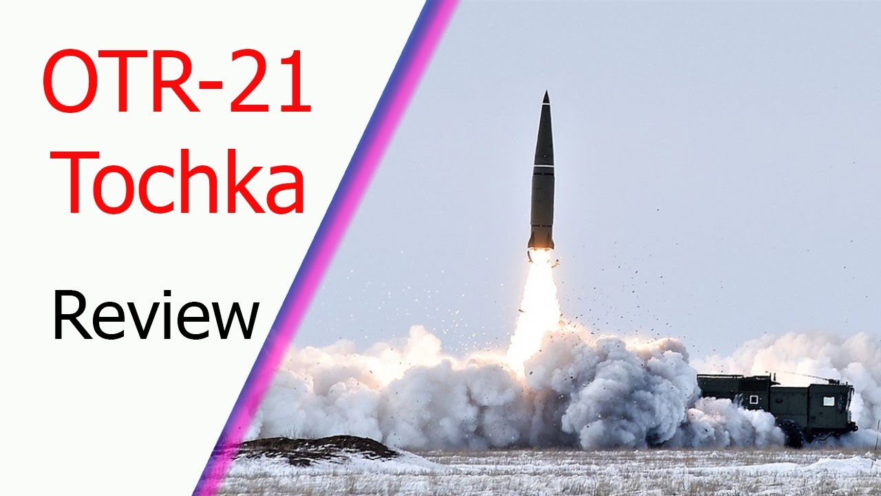 OTR-21 Tochka: The Formidable Power Of The Famous Tactical Ballistic Missile Complex