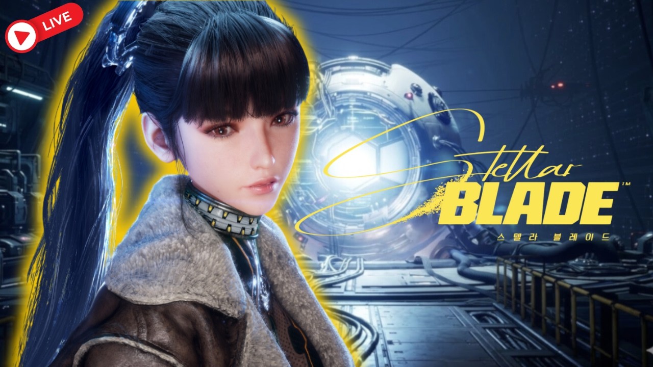 🔴 LIVE | Gacha Player Plays STELLAR BLADE For The First Time [P1]