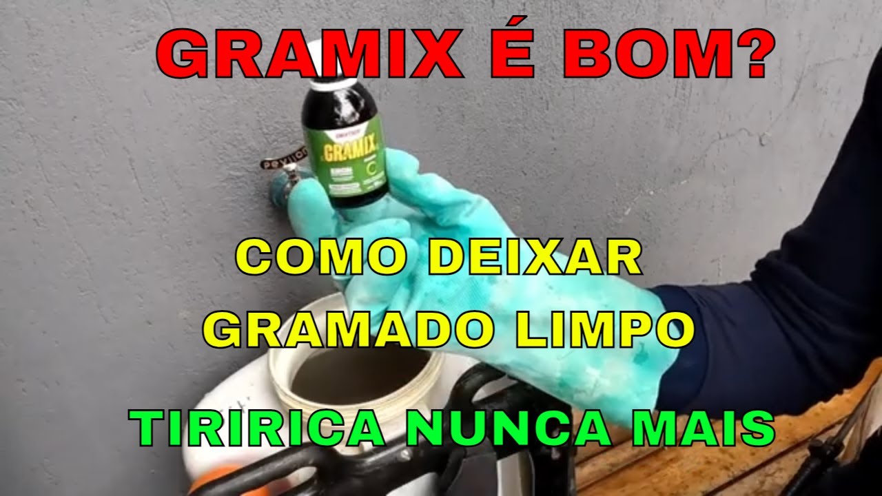RESULTADO GRAMIX COMO ACABAR DE VEZ COM OS MATOS NA GRAMA