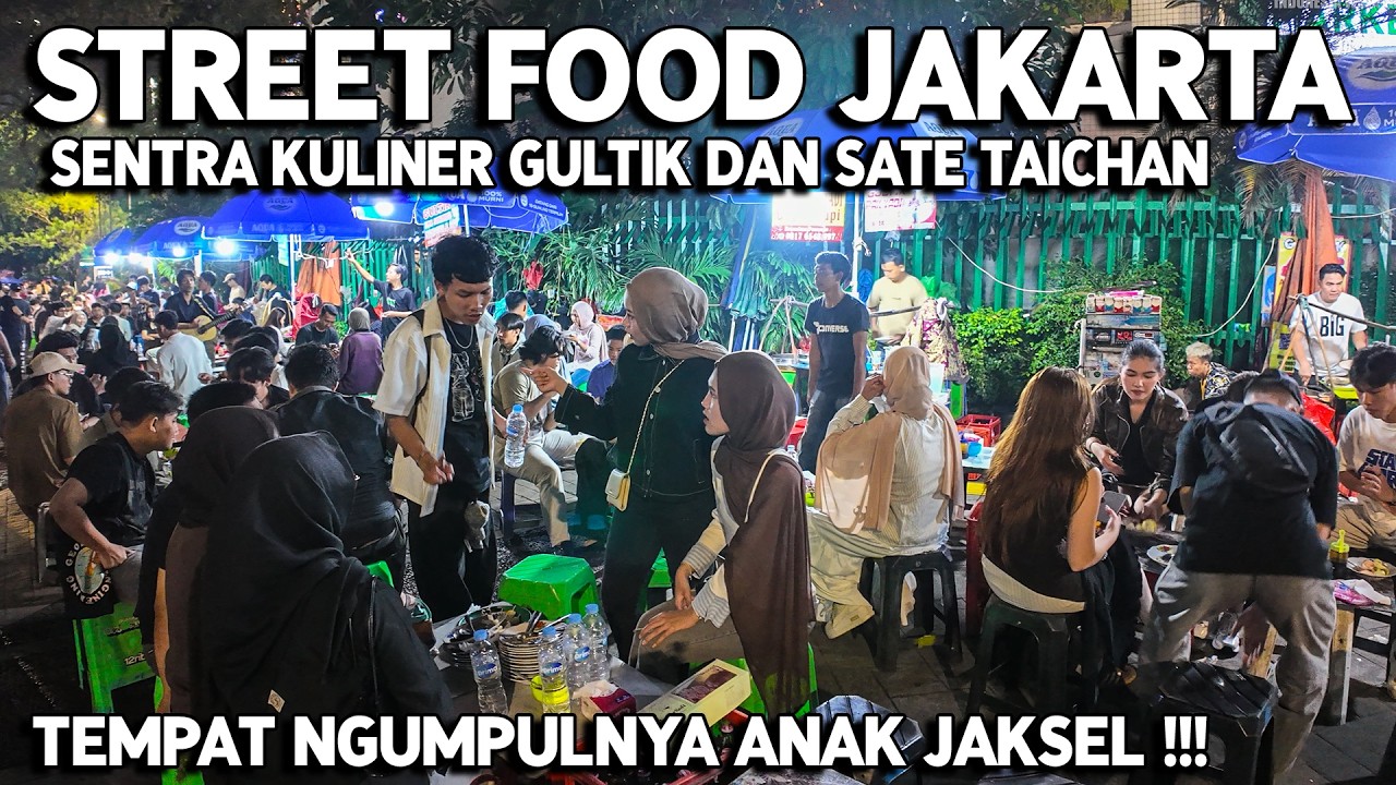MAKIN RAMAI ‼️SUASANA SENTRA KULINER GULTIK DAN SATE TAICHAN DI BLOK M