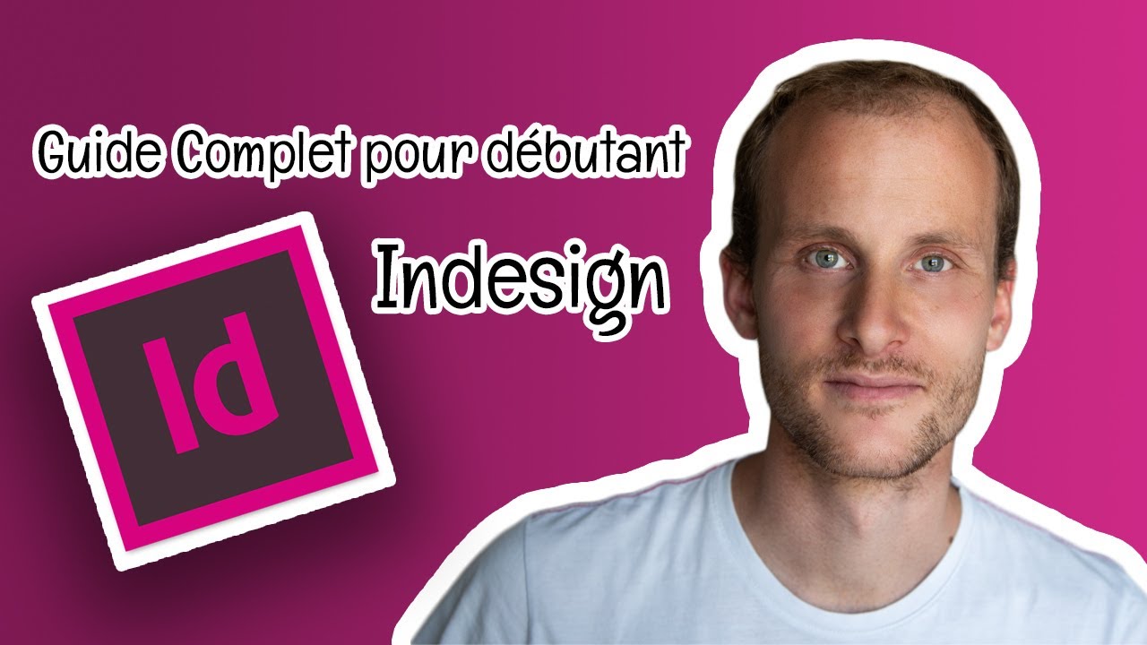 Adobe Indesign : Le guide complet pour débutant : Mise en page